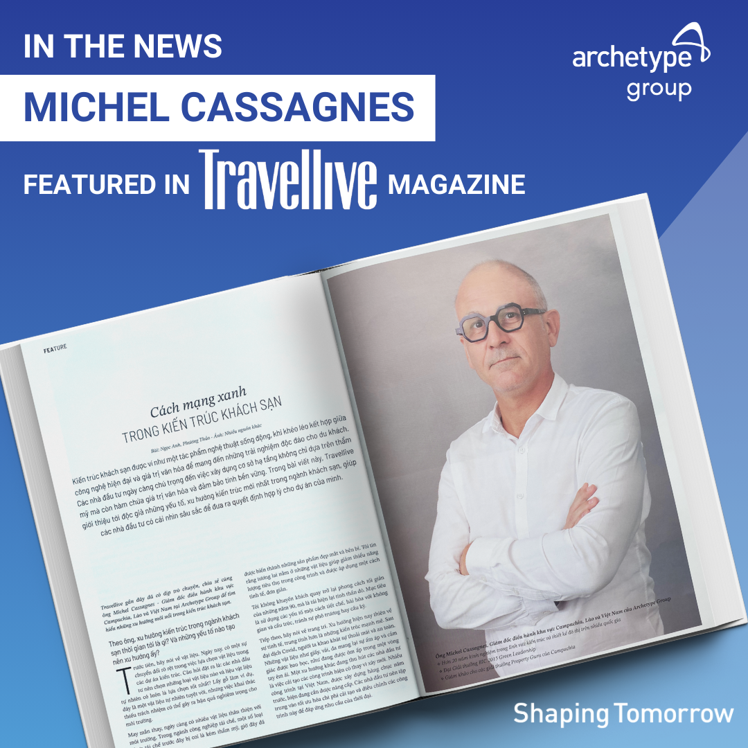 visual of Michel Cassagnes, Managinging Director of Archetype Vietnam, Cambodia and Laos, featured in Travellive Magazine