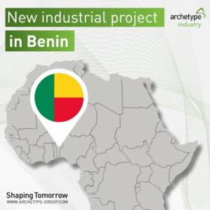 Archetype Group expands its presence in Africa with a new industrial project in Benin.