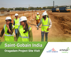 Archetype India Site Visit at Saint-Gobain Glass Project