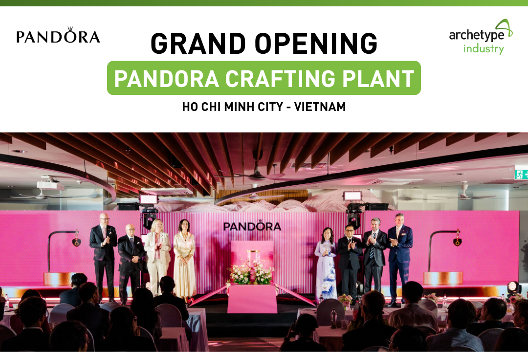 Grand Opening: Pandora’s Vietnam Crafting Facility Grand Opening: Pandora’s Vietnam Crafting Facility